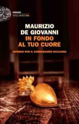 In fondo al tuo cuore, il nuovo giallo di Maurizio De Giovanni