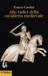 Alle radici della cavalleria medievale, sempre più attuale