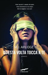 Questa volta tocca a te, un perverso gioco psicologico | M.J. Arlidge