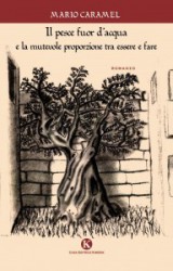 “Il pesce fuor d’acqua”, il nuovo romanzo di Mario Caramel