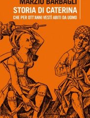 Storia di Caterina che per otto anni vestì da uomo a metà 700