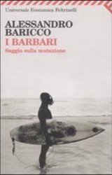 I Barbari. Saggio sulla mutazione di Alessandro Baricco