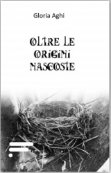 Intervista a Gloria Aghi, autrice de Oltre le origini nascoste