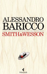 Smith & Wesson, una pièce teatrale per Baricco