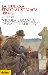 La guerra italo-austriaca (1915-18): confronto in parallelo fra nemici