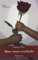 Rose rosso scarlatto di Monica Pizzi