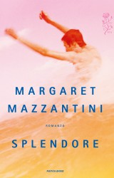 Splendore di Margaret Mazzantini: quando l’amore non ha forma né tempo