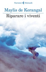 Riparare i viventi, di Maylis de Kerangal. Storia di un cuore