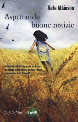 Aspettando buone notizie di Kate Atkinson