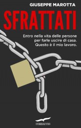 “Sfrattati” lo sfogo di un ufficiale giudiziario: giustizia italiana malata, debole coi forti, implacabile coi deboli