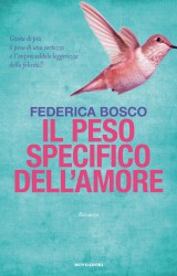 Il peso specifico dell’amore di Federica Bosco