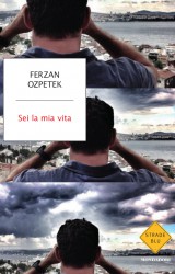 Sei la mia vita di Ferzan Ozpetek