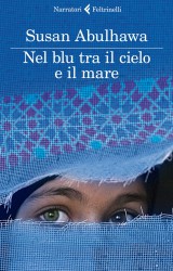 Nel blu tra il cielo e il mare di Susan Abulhawa | Feltrinelli