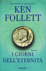 I giorni dell’eternità di Ken Follett| The century trilogy III