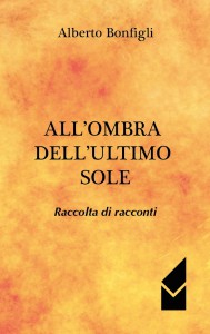 All'ombra dell'ultimo sole Alberto Bonfigli