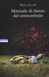 Manuale di danza del sonnambulo – di Mira Jacob