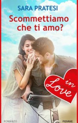 Scommettiamo che ti amo? di Sara Pratesi