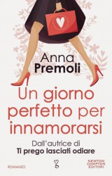 Un giorno perfetto per innamorarsi di Anna Premoli