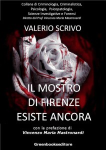 Il mostro di Firenze esiste ancora di Valerio Scrivio