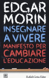 “Insegnare a vivere. Manifesto per cambiare l’educazione” di Edgar Morin