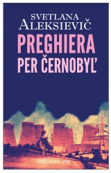 “Preghiera per Černobyl” di Svetlana Aleksievič.