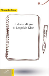 “Il diario allegro di Leopoldo Klein” – di Alessandro Gioia