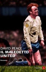 Il Maledetto United, di David Peace