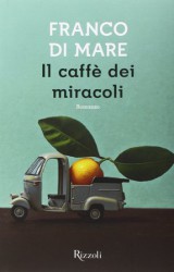 Il caffè dei miracoli di Franco di Mare