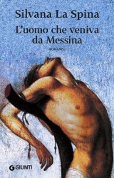 “L’uomo che veniva da Messina” di Silvana La Spina