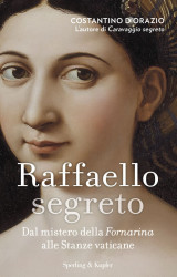 Raffaello segreto di Costantino D’Orazio