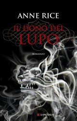 Il dono del lupo | Anne Rice