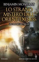 “Lo strano Mistero dell’Orient Express” di Benjamin Monferat