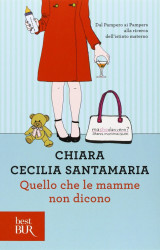 Quello che le mamme non dicono di C. C. Santamaria