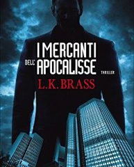 “I mercanti dell’Apocalisse”  di L. K. Brass