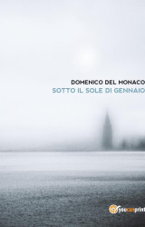 “Sotto il sole di gennaio” di Domenico Del Monaco