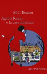 Agatha Raisin e la casa infestata | M.C. Beaton