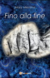 Fino alla fine | Mary Messina