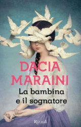 “La Bambina e il Sognatore” | Dacia Maraini