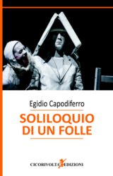 Soliloquio di un folle | Egidio Capodiferro