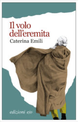 Il volo dell’eremita | Caterina Emili