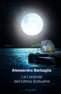 La Locanda dell’Ultima Solitudine | Alessandro Barbaglia