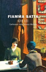 Io e Lei. Confessioni della sclerosi multipla di Fiamma Satta