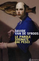 Le parole sognate dai pesci | Davide Van De Sfroos