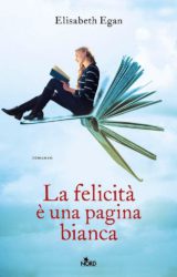 La felicità è una pagina bianca di Elisabeth Egan