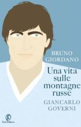 Bruno Giordano. Una vita sulle montagne russe | Giancarlo Governi