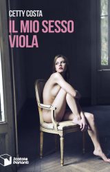 Il mio sesso Viola | Cetty Costa