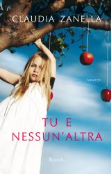 Tu e nessun’altra | Claudia Zanella