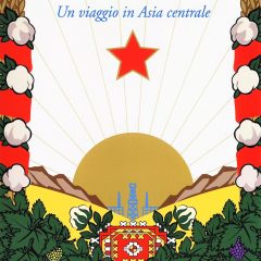 Sovietistan. Un viaggio in Asia centrale | Erika Fatland