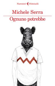 Ognuno potrebbe | Michele Serra