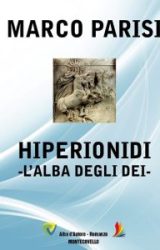 Intervista a Marco Parisi, autore de “HIPERIONIDI – l’alba degli dei”